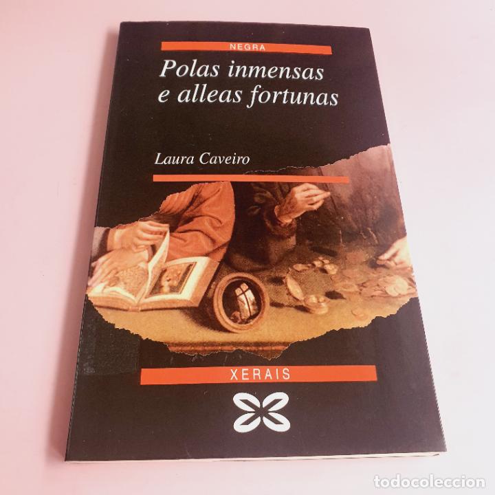Libri di seconda mano: LIBRO-POLAS INMENSAS E ALLEAS FORTUNAS- LAURA CAVEIRO-ED XERAIS DE GALICIA-1995