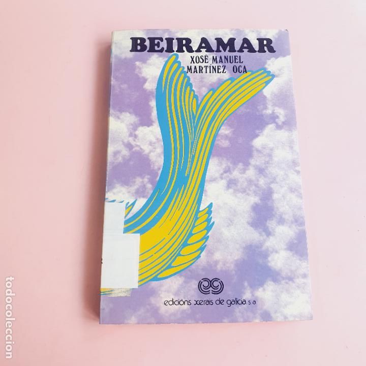 Libri di seconda mano: LIBRO-BEIRAMAR-XOS&Eacute; MANUEL MARTINEZ OCA-EDICI&Oacute;NS XERAIS DE GALICIA-1984-EXCELENTE
