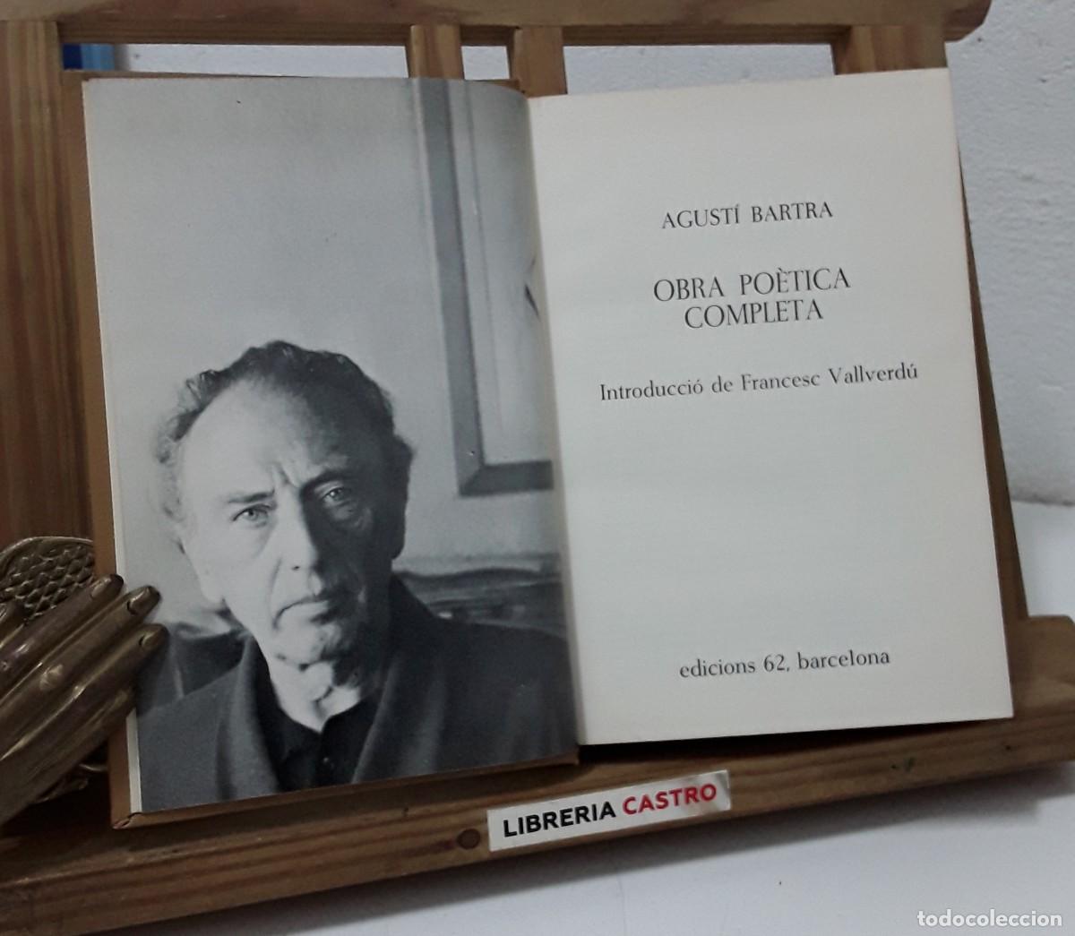 Libros: Obra Po&egrave;tica Completa, dAgust&iacute; Bartra (Dedicat) - Agust&iacute; Bartra. - Foto 1