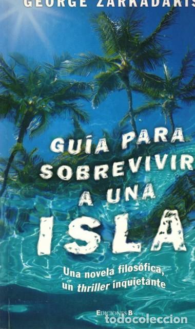 Libros: GU&Iacute;A PARA SOBREVIVIR A UNA ISLA - ZARKADAKIS, GEORGE - Foto 1