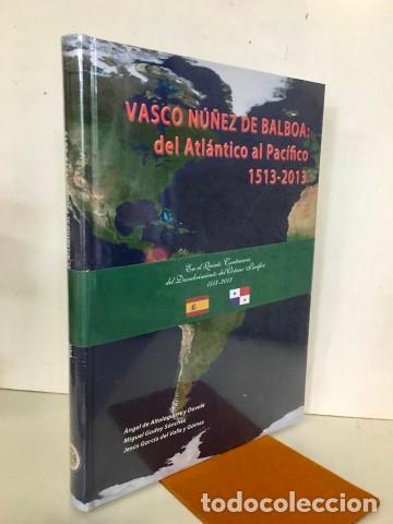Libri di seconda mano: Vasco N&uacute;&ntilde;ez de Balboa: del Atl&aacute;ntico al Pac&iacute;fico.1513-2013.Ejemplar nuevo. - Altolaguirre y Duvale,