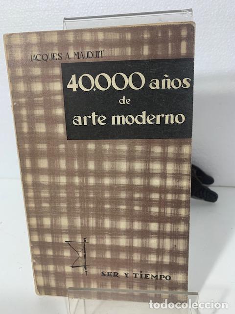 Libros: 40000 A&Ntilde;OS DE ARTE MODERNO MAUDUIT (Jacques A.) - Foto 2