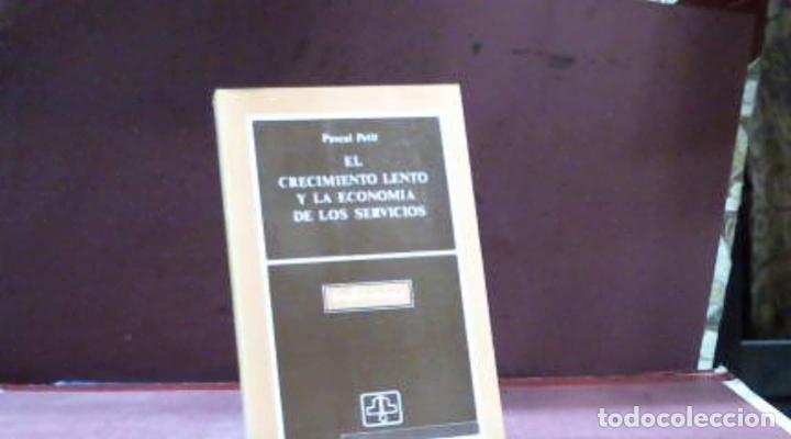 B&uuml;cher: EL CRECIMIENTO LENTO Y LA ECONOMIA DE LOS SERVICIOS PASCAL PETIT