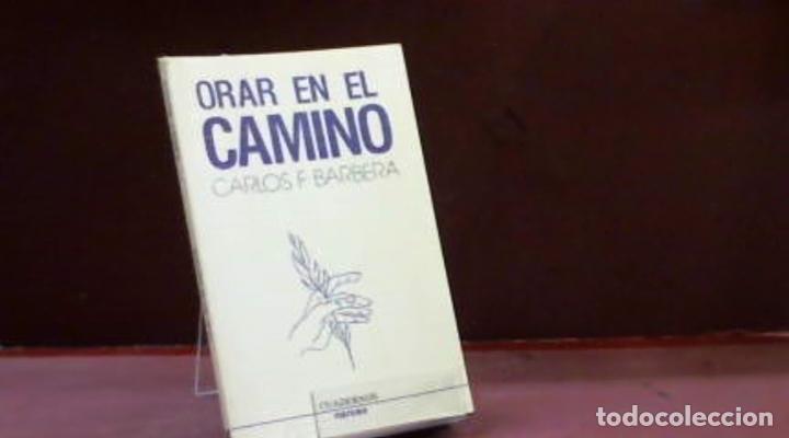 Libros: ORAR EN EL CAMINO CARLOS F BARBERA - Foto 2
