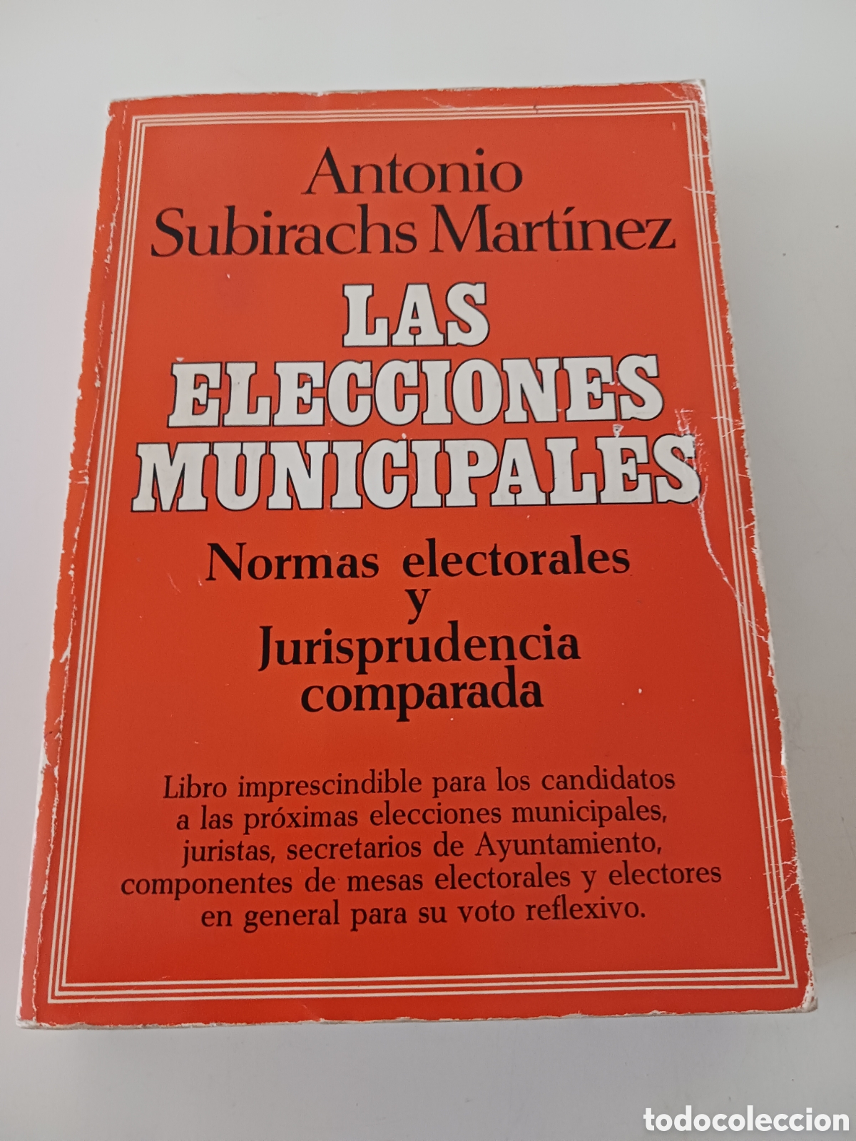 Libros: Las elecciones municipales Normas y jurisprudencia comparada 1979 Antonio Subirachs Mart&iacute;nez