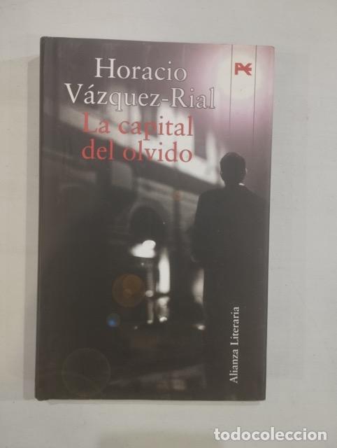 Libros: Horacio V&aacute;zquez-Rial - La capital del olvido - Foto 1