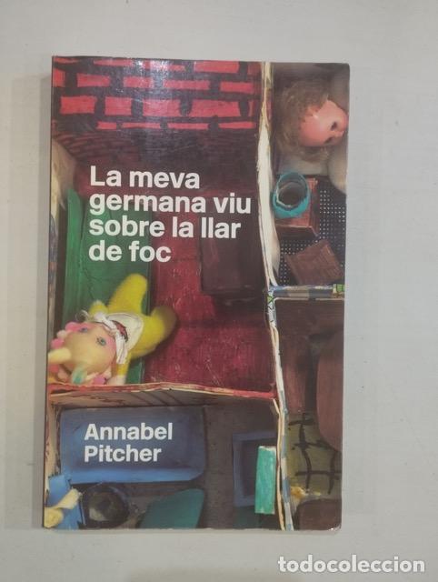 Libros: Annabel Pitcher - La meva germana viu sobre la llar de foc - Foto 1