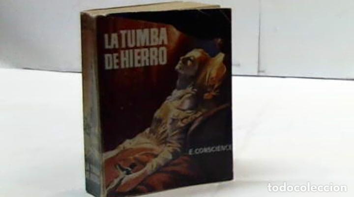 Libros: LA TUMBA DE HIERRO ENRIQUE CONSCIENCE - Foto 2
