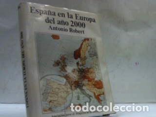 Libros: ESPA&Ntilde;A EN LA EUROPA DEL A&Ntilde;O 2000 ANTONIO ROBERT - Foto 1