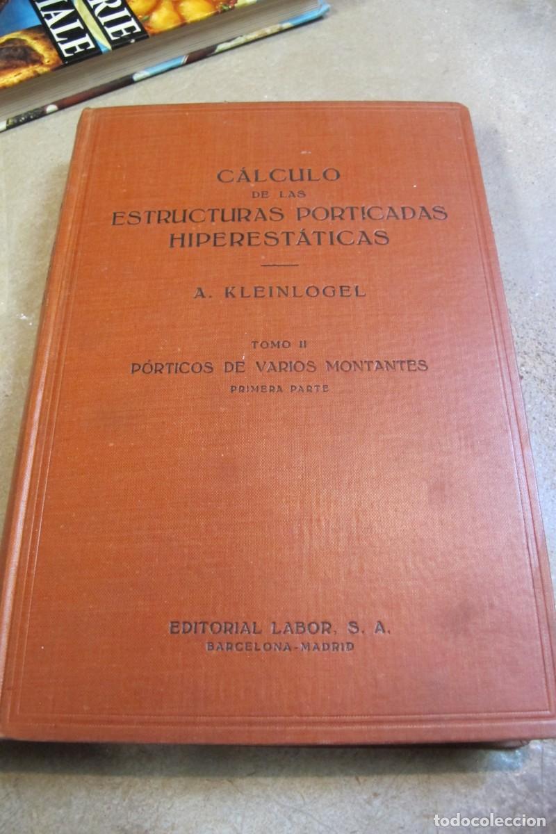 Libros: CALCULO DE LAS ESTRUCTURAS PORTICADAS HIPERESTATICAS KLEINLOGEL TOMO II PORTICOS DE VARIOS MONTANTES