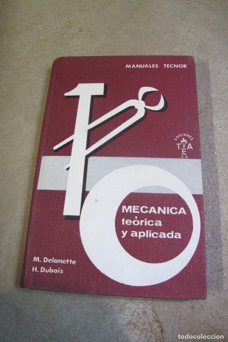 books: MECANICA TEORICA Y APLICADA. M. DELANETTE, H. DUBOIS. MANUAL TECNOR