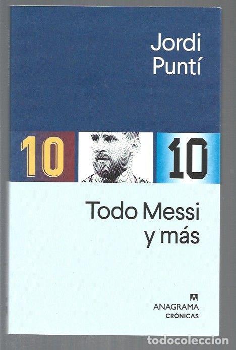 Libros: TODO MESSI Y MAS - PUNTI, JORDI - Foto 1