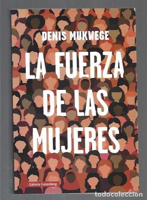 Libros: FUERZA DE LAS MUJERES - LA - MUKWEGE, DENIS - Foto 1