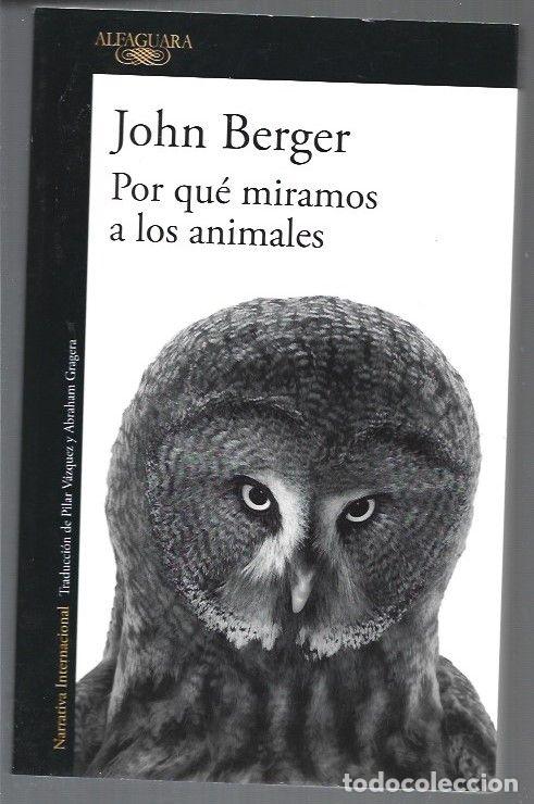 Libros: POR QUE MIRAMOS A LOS ANIMALES - BERGER, JOHN - Foto 1