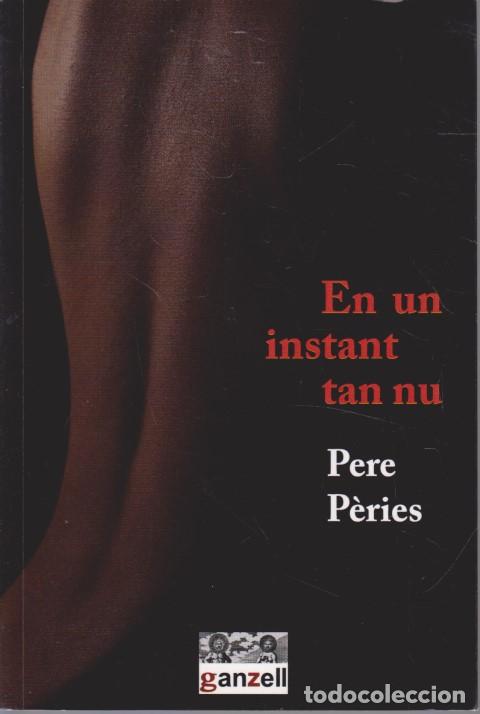 Libros: EN UN INSTANT TAN NU - PERE P&Egrave;RIES - Foto 1