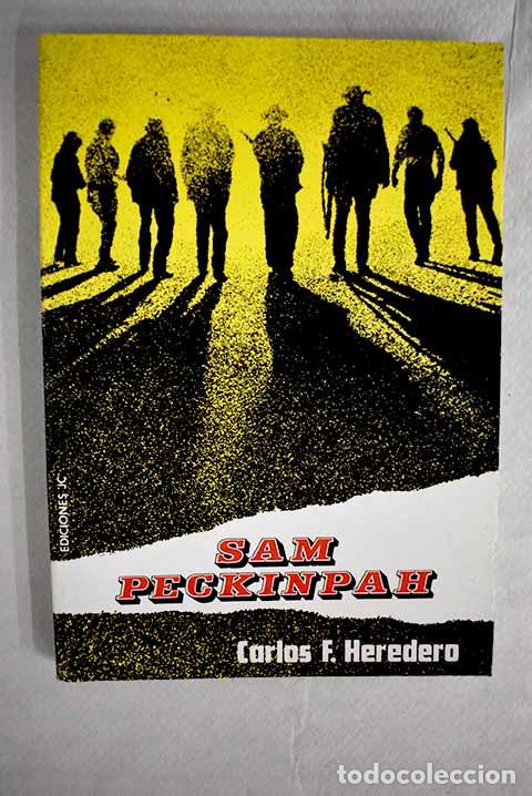 Libros: Sam Peckinpah.- Heredero, Carlos F. - Foto 1