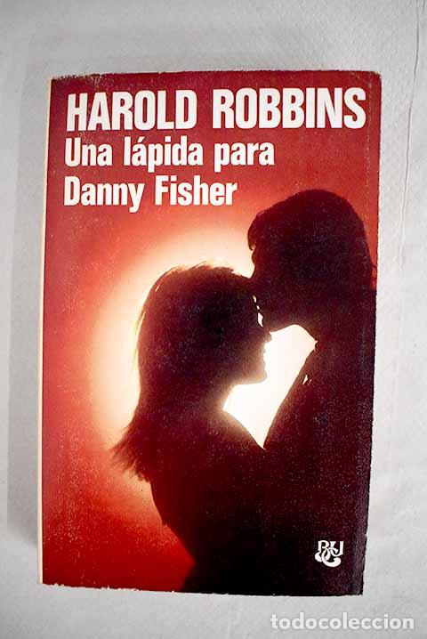Libros: Una l&aacute;pida para Danny Fisher.- Robbins, Harold - Foto 1