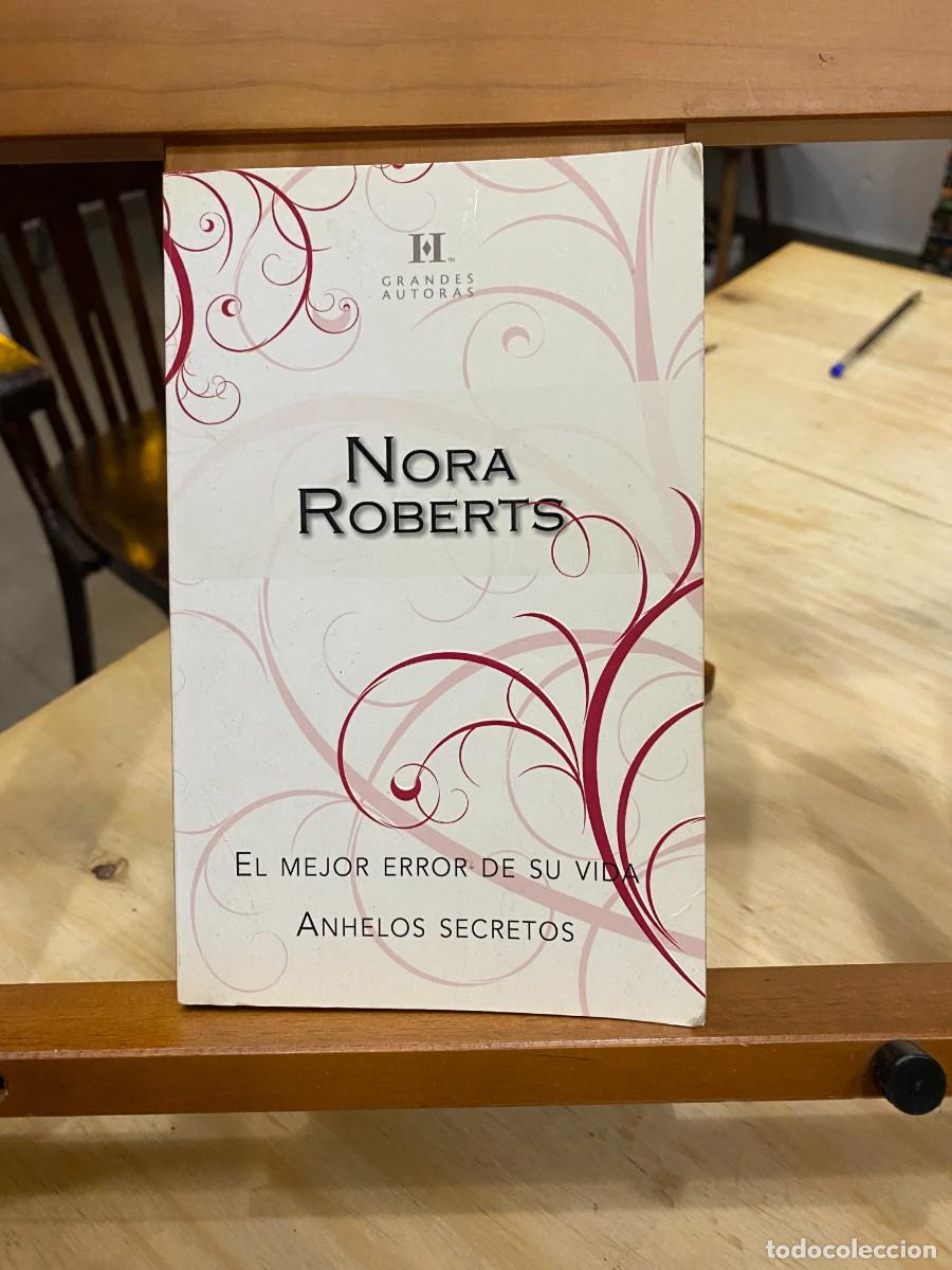 Libros: NORA ROBERTS- EL MEJOR ERROR DE SU VIDA-ANHELOS SECRETOS - Foto 1
