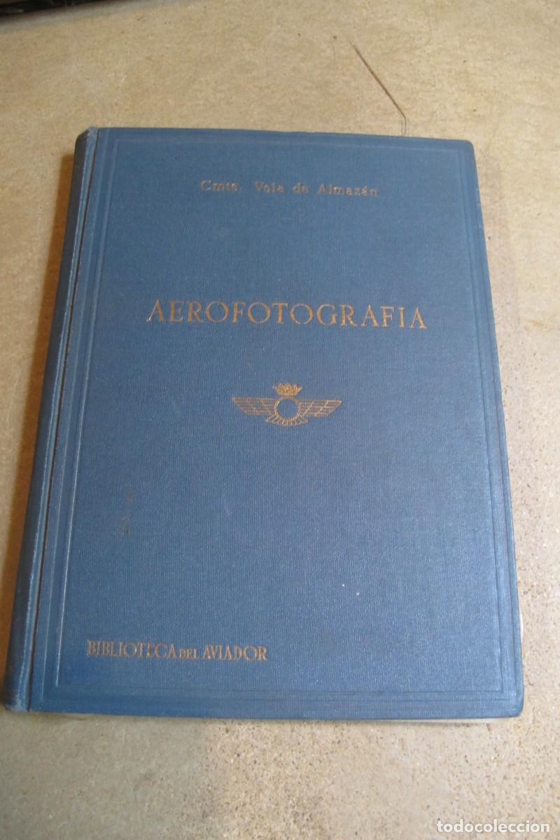 Libros: AEROFOTOGRAFIA. VELA DE ALMAZAN, COMANDANTE 1949 BIBLIOTECA DEL AVIADOR