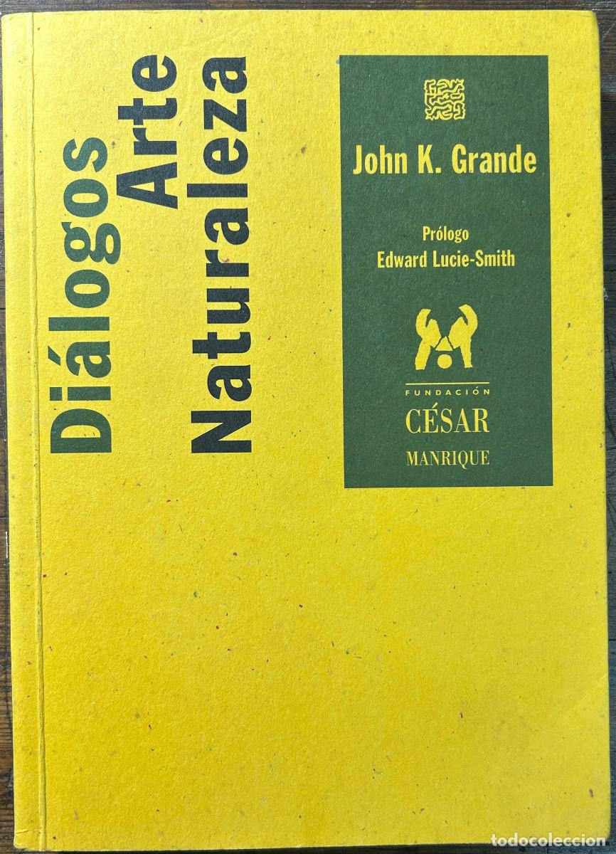 Libros: DI&Aacute;LOGOS ARTE NATURALEZA - JOHN K. GRANDE -