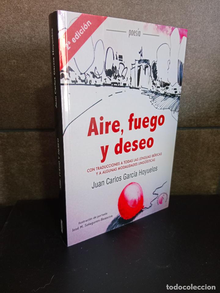 books: Aire, fuego y deseo (Poes&iacute;a). Juan Carlos Garc&iacute;a Hoyuelos.