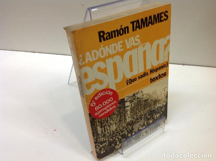 Libros: A DONDE VAS ESPA&Ntilde;A RAMON TAMAMES - Foto 1