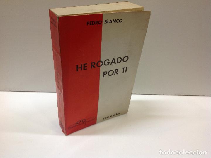 Libros: HE ROGADO POR TI PEDRO BLANCO - Foto 1