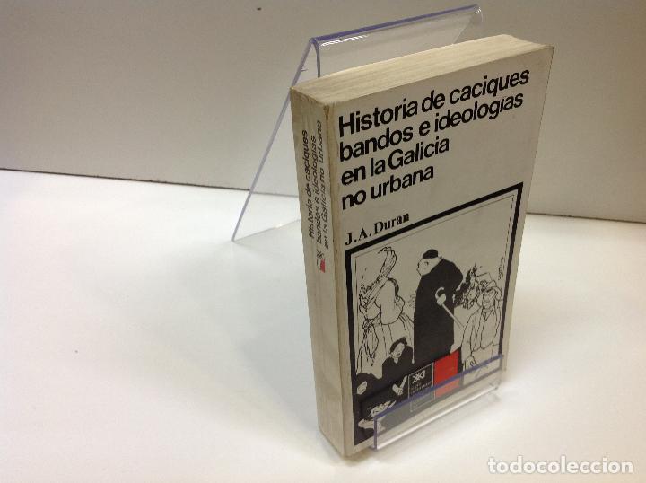 Libri di seconda mano: HISTORIA DE CACIQUES BANDOS E IDEOLOGIAS EN LA GALICIA NO URBANA J. A. DURAN