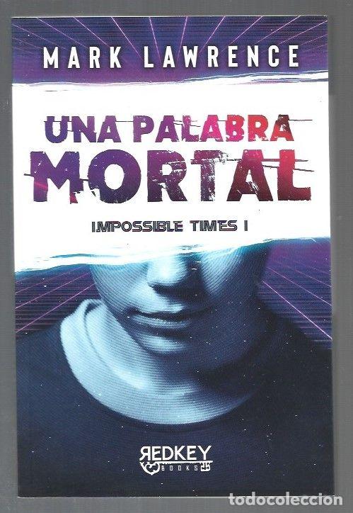 Libros: PALABRA MORTAL - UNA. IMPOSSIBLE TIMES I - LAWRENCE, MARK - Foto 1