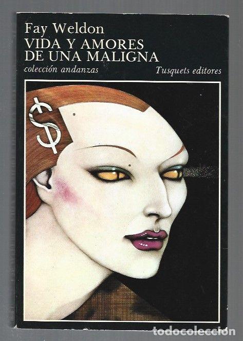 Libros: VIDA Y AMORES DE UNA MALIGNA - WELDON, FAY - Foto 1