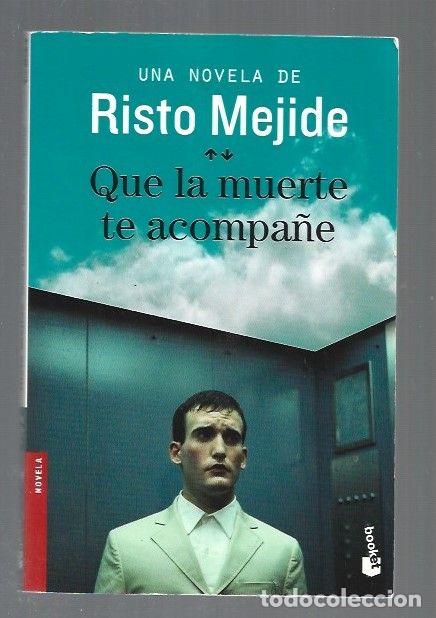 Libros: QUE LA MUERTE TE ACOMPA&Ntilde;E - MEJIDE, RISTO - Foto 1