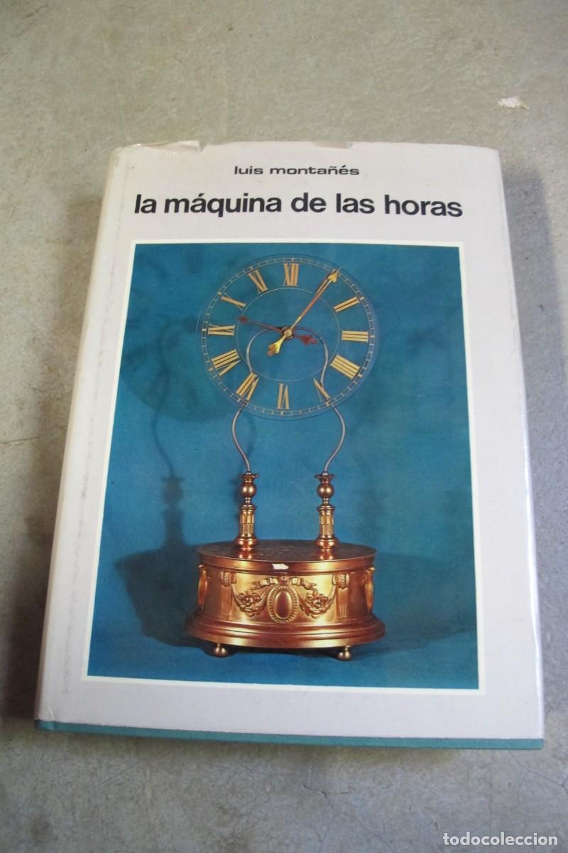 Libros: LA MAQUINA DE LAS HORAS. LUIS MONTA&Ntilde;ES - Foto 1
