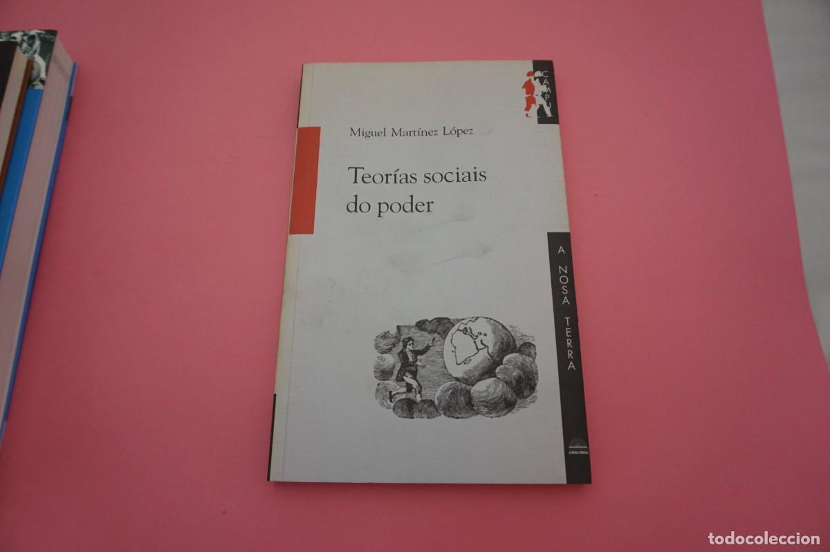 Libros: 23B/ TEORIAS SOCIAIS DO PODER - MIGUEL MARTINEZ LOPEZ / A NOSA TERRA - Foto 1
