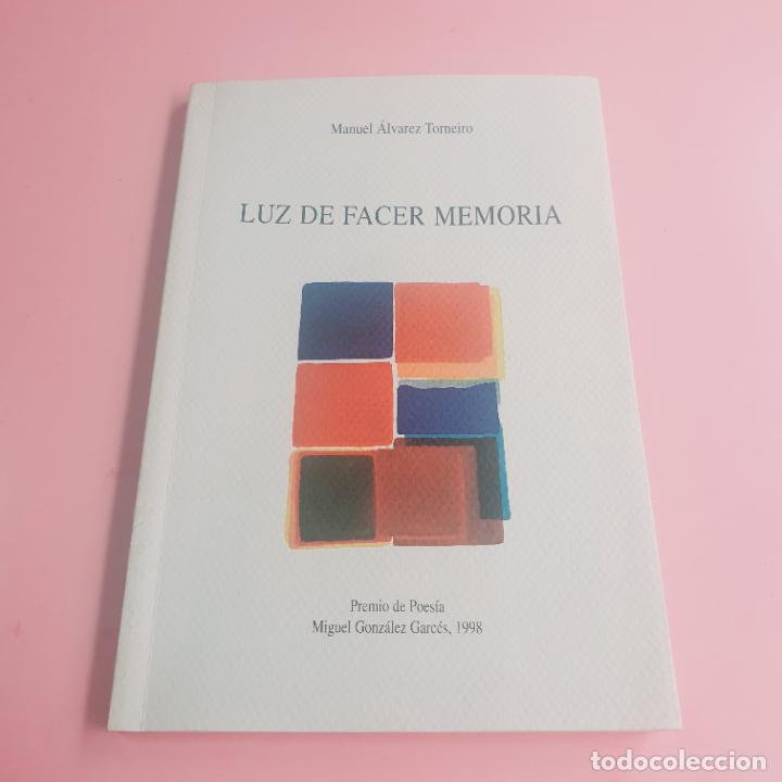 Livros em segunda m&atilde;o: LIBRO-LUZ DE FACER MEMORIA-MANUEL ALVAREZ TORNEIRO-PREMIO POES&Iacute;A MIGUEL GONZ&Aacute;LEZ GARC&Eacute;COLECCIONISTAS
