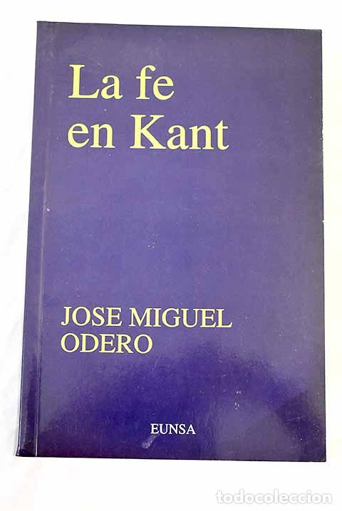 Libros: La fe en Kant.- Odero, Jos&eacute; Miguel - Foto 1