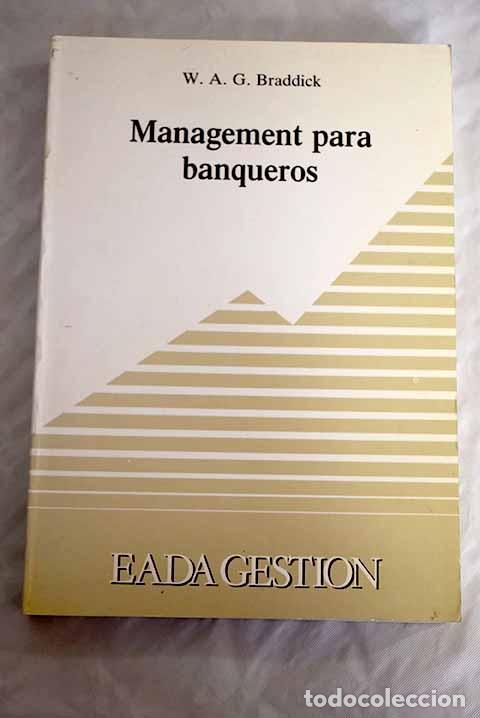 Libros: Managemente para banqueros.- Braddick, W. A. G. - Foto 1