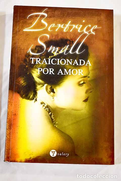 Libros: Traicionada por amor.- Small, Bertrice - Foto 1