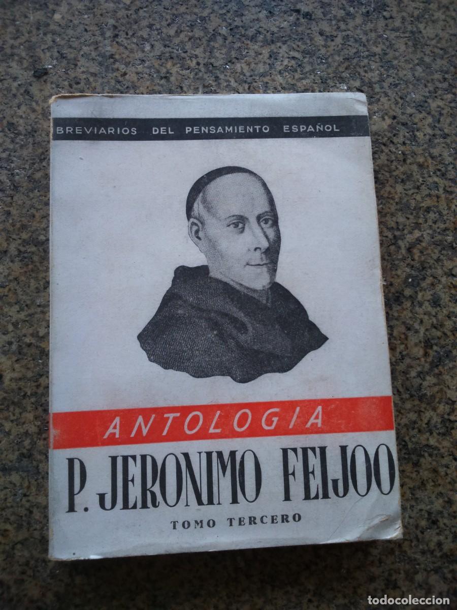 Libros: PADRE JERONIMO FEIJOO -- ANTOLOGIA -- TOMO 3 -- EDICIONES FE 1942 -- - Foto 1