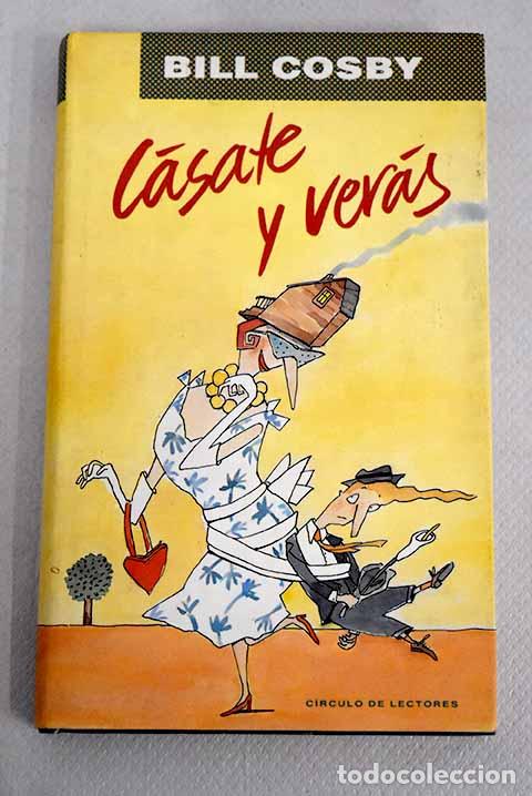 Libros: C&aacute;sate y ver&aacute;s: Cosby, Bill.- Cosby, Bill - Foto 1