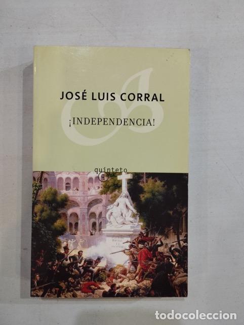 Libros: Jos&eacute; Luis Corral - &iexcl;Independencia! - Foto 1