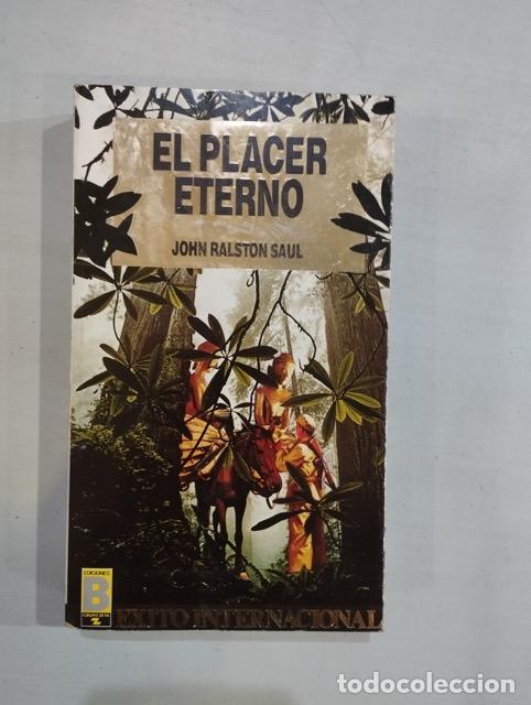 Libros: John Ralston Saul - El placer eterno - Foto 1