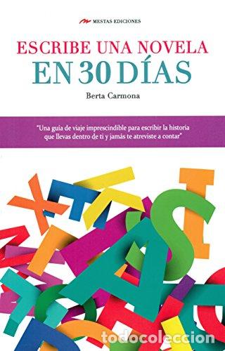 Libros: ESCRIBE UNA NOVELA EN 30 D&Iacute;AS - Carmona,Berta - Foto 1