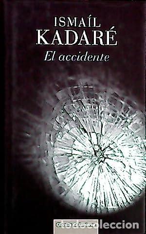 Libros: EL ACCIDENTE - Kadar&eacute;,Ismail - Foto 1