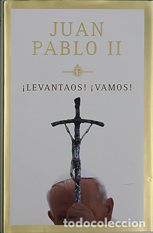 Libros: &iexcl;LEVANTAOS! &iexcl;VAMOS! - Juan Pablo II - Foto 1