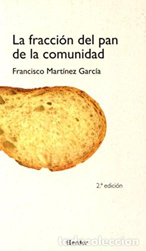 B&uuml;cher: LA FRACCI&Oacute;N DEL PAN DE LA COMUNIDAD - Mart&iacute;nez Garc&iacute;a,Francisco