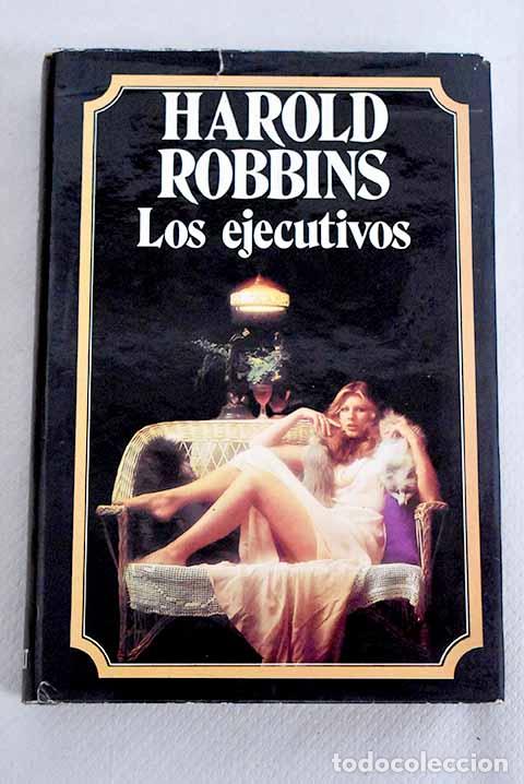 Libros: Los ejecutivos: Robbins, Harold.- Robbins, Harold - Foto 1