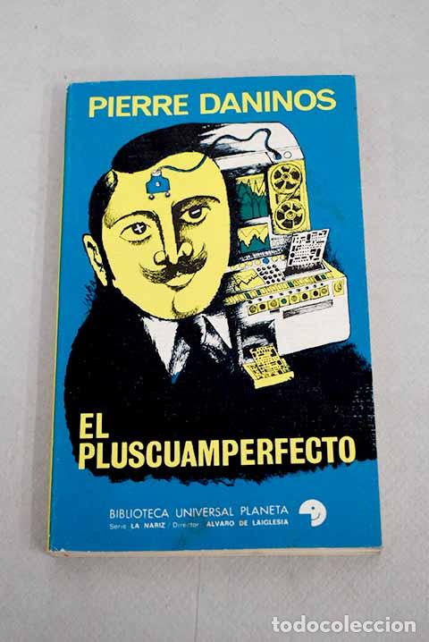 Libros: El pluscuamperfecto: Daninos, Pierre.- Daninos, Pierre - Foto 1