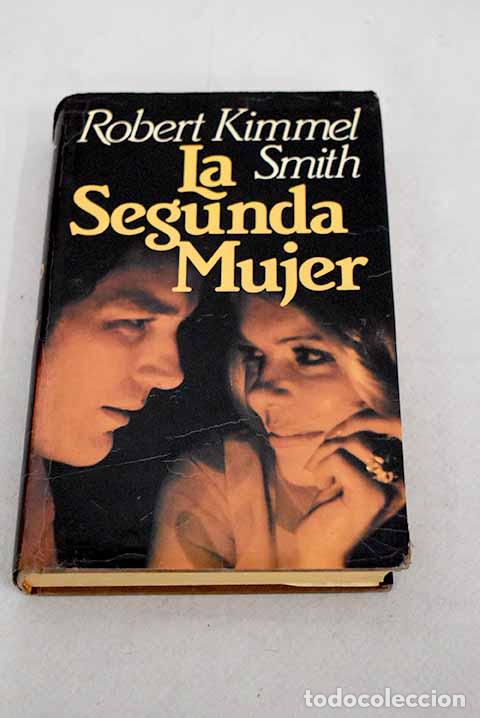 Libros: La segunda mujer: Smith, Robert Kimmel.- Smith, Robert Kimmel - Foto 1