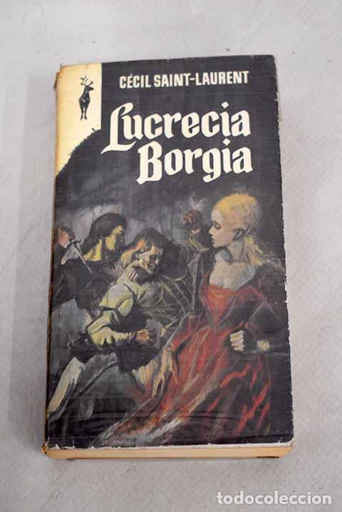 Libros: Lucrecia Borgia: Saint-Laurent, C&eacute;cil.- Saint-Laurent, C&eacute;cil - Foto 1