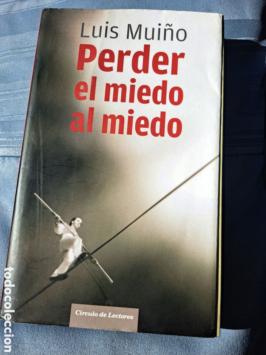 Libros: LUIS MUI&Ntilde;O, PERDER EL MIEDO AL MIEDO. - Foto 1